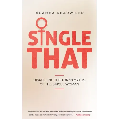 Single That: Dispelling The Top 10 Myths Of The Single Woman