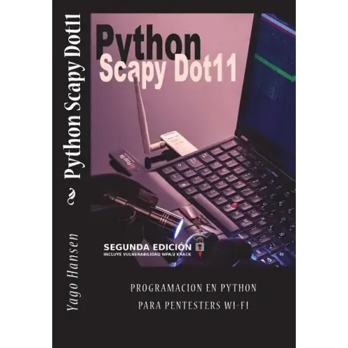 Python Scapy Dot11: Programacion en Python para pentesters Wi-Fi