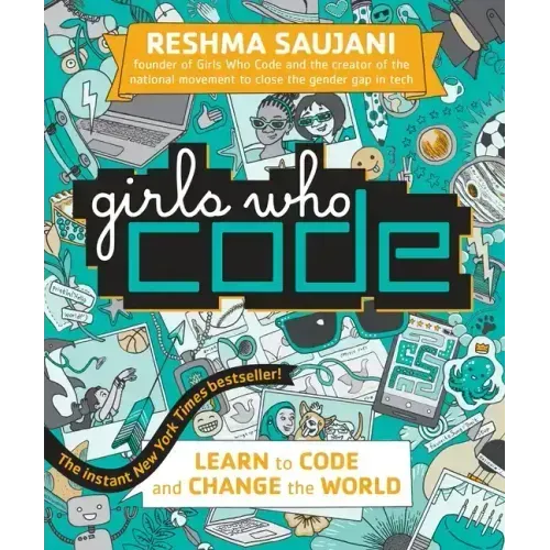 Girls Who Code: Learn to Code and Change the World
