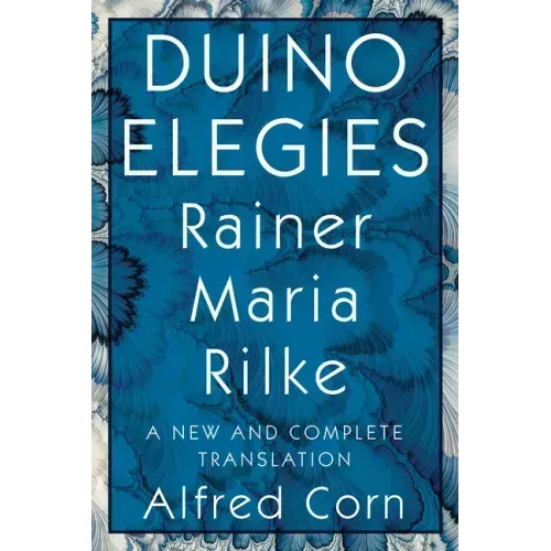 Duino Elegies: A New and Complete Translation