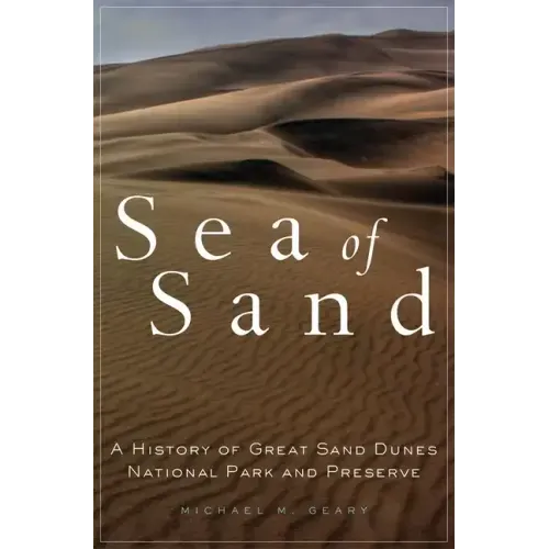 Sea of Sand, 2: A History of Great Sand Dunes National Park and Preserve