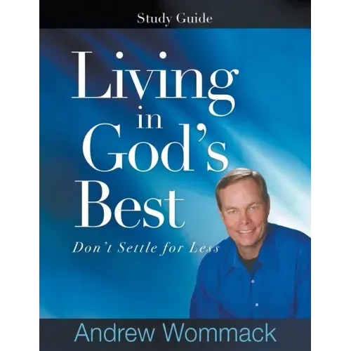 Living in God's Best Study Guide: Don't Settle for Less