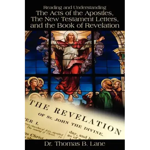 Reading and Understanding the Acts of the Apostles, the New Testament Letters, and the Book of Revelation