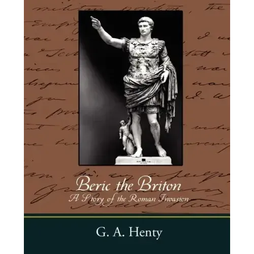 Beric the Briton a Story of the Roman Invasion