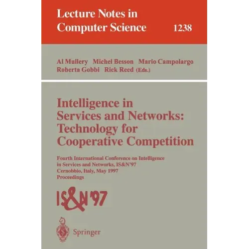 Intelligence in Services and Networks: Technology for Cooperative Competition: Fourth International Conference on Intelligence in Services and Network