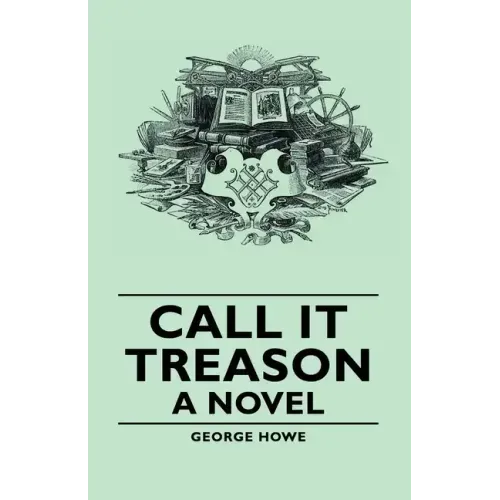 Call It Treason - A Novel