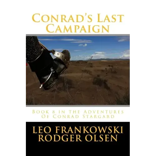 Conrad's Last Campaign: Book 8 in the Adventures Of Conrad Stargard