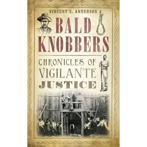 Bald Knobbers: Chronicles of Vigilante Justice