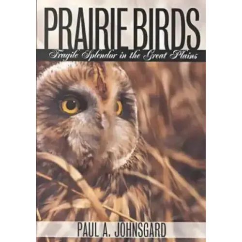 Prairie Birds: Fragile Splendor in the Great Plains