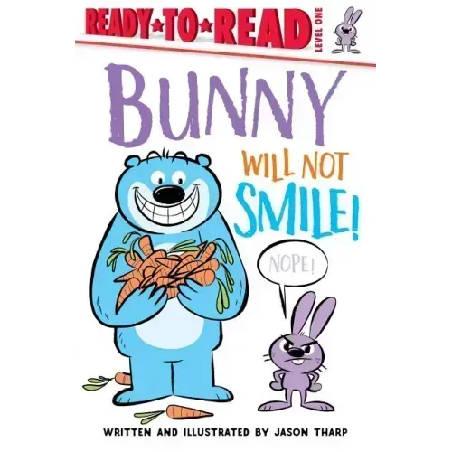 Bunny Will Not Smile!: Ready-To-Read Level 1