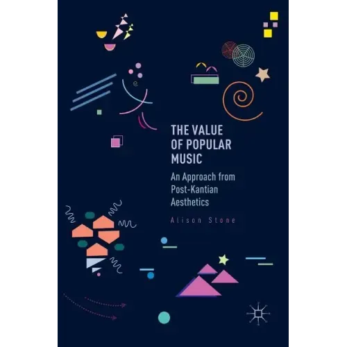 The Value of Popular Music: An Approach from Post-Kantian Aesthetics