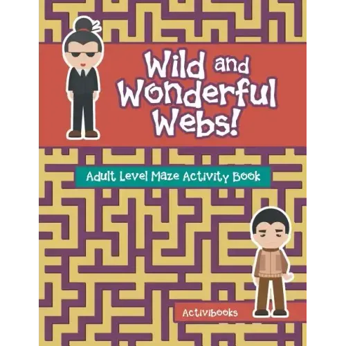 Wild and Wonderful Webs! Adult Level Maze Activity Book