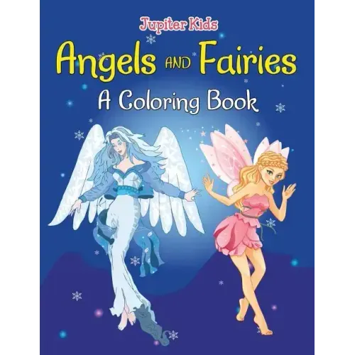 Angels and Fairies (A Coloring Book)