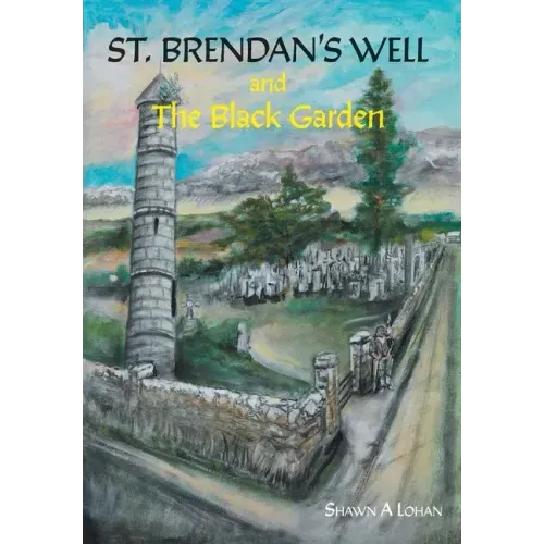 St. Brendan's Well and The Black Garden