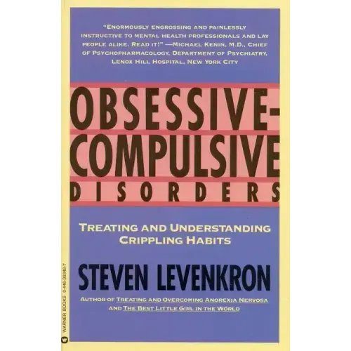 Obsessive Compulsive Disorders: Treating and Understanding Crippling Habits