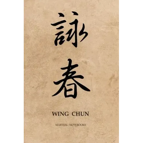 Martial Notebooks WING CHUN: Parchment-looking Cover 6 x 9