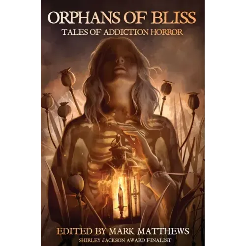 Orphans of Bliss: Tales of Addiction Horror