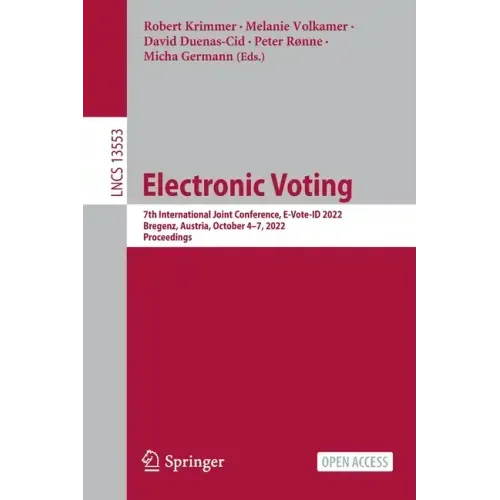 Electronic Voting: 7th International Joint Conference, E-Vote-Id 2022, Bregenz, Austria, October 4-7, 2022, Proceedings