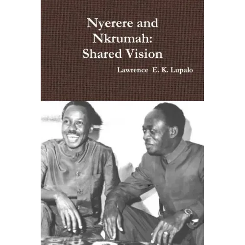 Nyerere and Nkrumah: Shared Vision