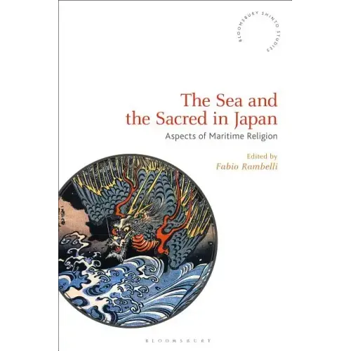 The Sea and the Sacred in Japan: Aspects of Maritime Religion