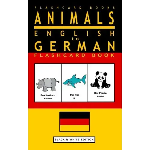 Animals - English to German Flashcard Book: Black and White Edition