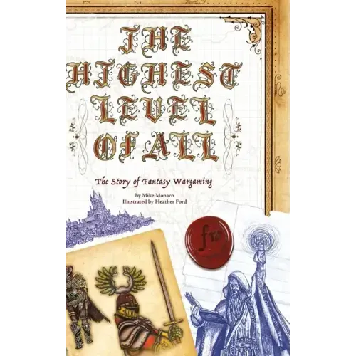 The Highest Level of All: The Story of Fantasy Wargaming