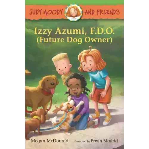 Judy Moody and Friends: Izzy Azumi, F.D.O. (Future Dog Owner)