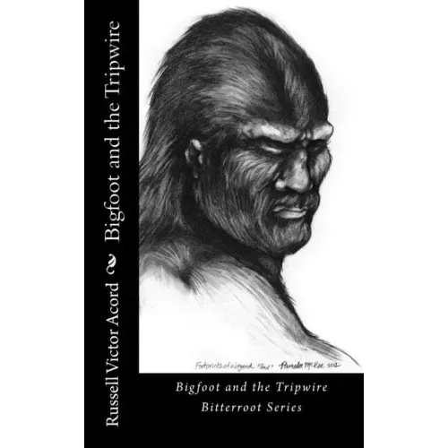 Bigfoot and the Tripwire: Footprints of a Legend