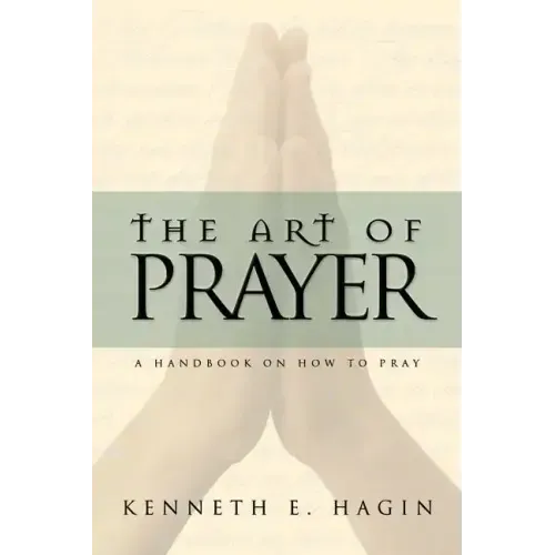 The Art of Prayer: A Handbook on How to Pray