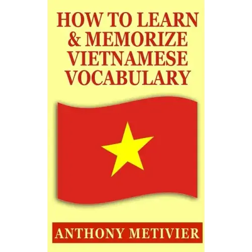 How to Learn and Memorize Vietnamese Vocabulary