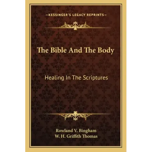 The Bible and the Body: Healing in the Scriptures