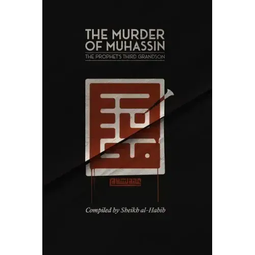 The Murder of Muhassin: The Prophet's Third Grandson