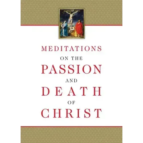 Meditations on the Passion and Death of Christ