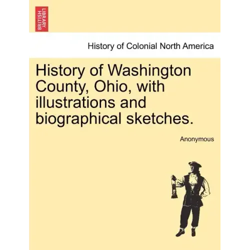 History of Washington County, Ohio, with illustrations and biographical sketches.