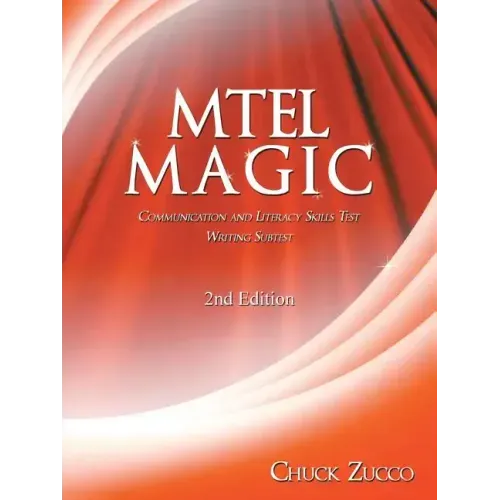 Mtel Magic: Communication and Literacy Skills Test Writing Subtest