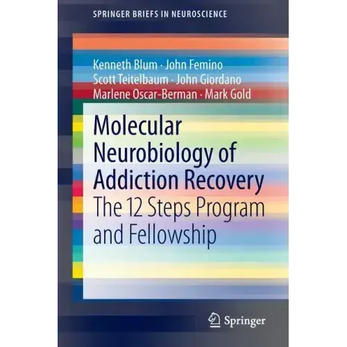 Molecular Neurobiology of Addiction Recovery: The 12 Steps Program and Fellowship