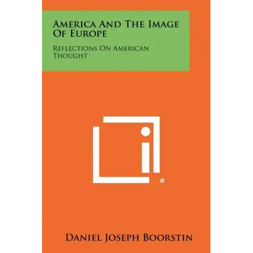 America And The Image Of Europe: Reflections On American Thought