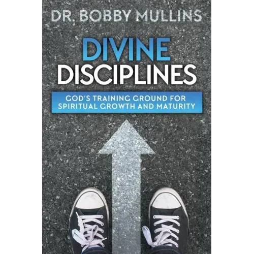 Divine Disciplines: God's Training Ground for Spiritual Growth and Maturity