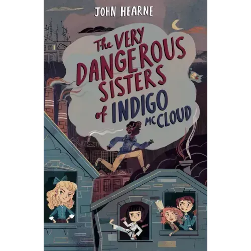 The Very Dangerous Sisters of Indigo McCloud