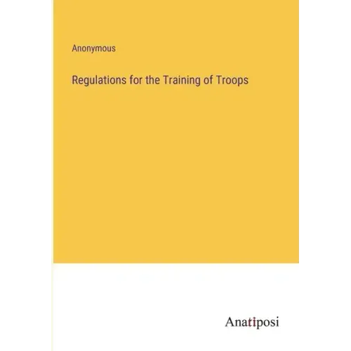 Regulations for the Training of Troops