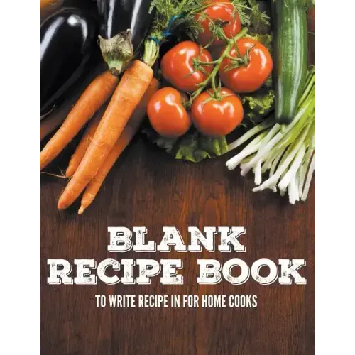 Blank Recipe Book To Write Recipe In For Home Cooks