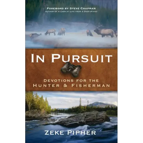 In Pursuit: Devotions for the Hunter and Fisherman