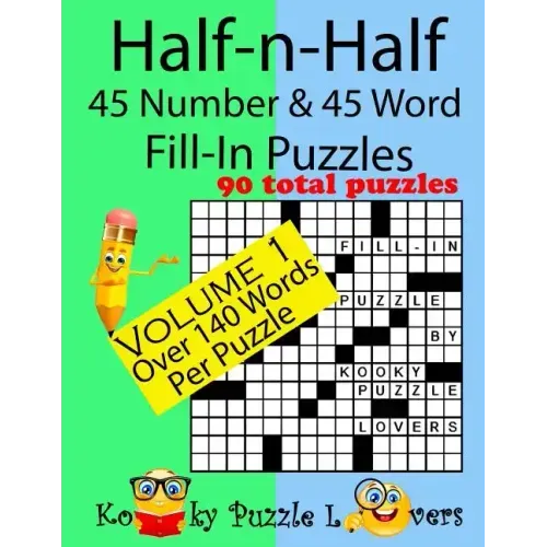 Half-n-Half Fill-In Puzzles, 45 number & 45 Word Fill-In Puzzles, Volume 1