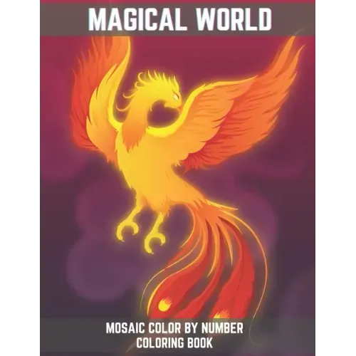 Magical World Mosaic Color By Number Coloring Book: An Adults Mosaic Coloring Book with Vampires, Witches, Evil Women, Mythical Creatures, Demonic Mon
