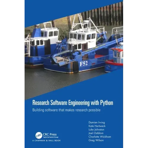 Research Software Engineering with Python: Building software that makes research possible