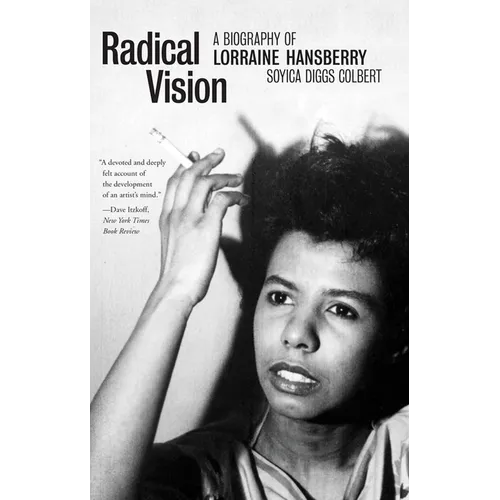 Radical Vision: A Biography of Lorraine Hansberry