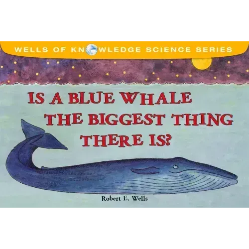Is a Blue Whale the Biggest Thing There Is?