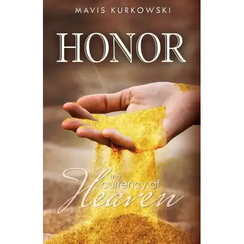 Honor the Currency of Heaven