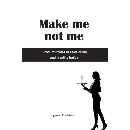 Make me not me: Product stories as sales driver and identity builder