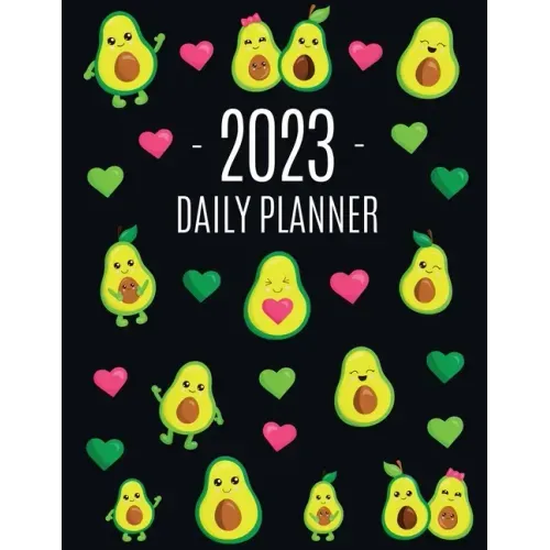 Avocado Daily Planner 2023: Funny & Healthy Fruit Organizer: January-December (12 Months) Cute Green Berry Year Scheduler with Pretty Pink Hearts